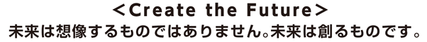 Create the Future